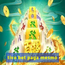 tivo bet paga mesmo